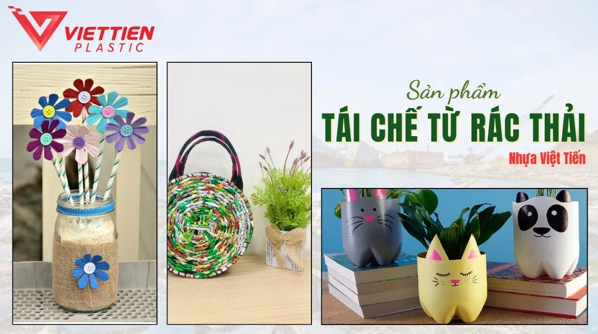Bộ sưu tập các sản phẩm hữu ích làm từ rác thải nhựa và vật liệu tái chế khác