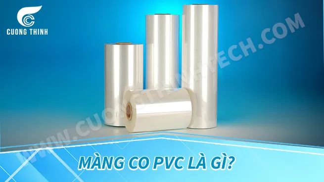 Các loại màng co PVC phổ biến trên thị trường