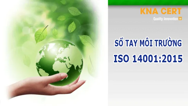 Các nội dung cơ bản của sổ tay môi trường theo ISO 14001:2015