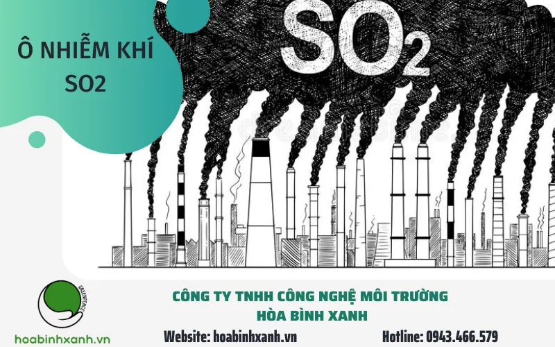 Khói bụi công nghiệp chứa SO2 gây ô nhiễm không khí nghiêm trọng, ảnh hưởng đến môi trường sống