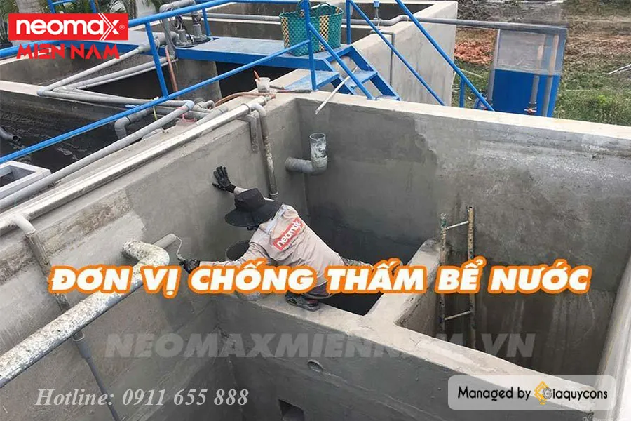 Neomax Miền Nam đơn vị thị công chống thấm bể nước